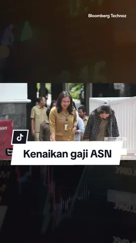 Kenaikan gaji ASN, bagaimana menurut mu?  #gajiasn #asn #pns #thrpns #gajiasnnaik #bloombergtechnoz 