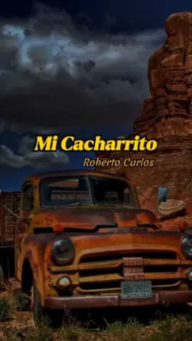 Mi Cacharrito - Roberto Carlos #viejitasperobonitas #cantala #fypツ #lyrics #viraltiktok #musica #recuerdosmusicales #escuchaesto #cantala #songs 