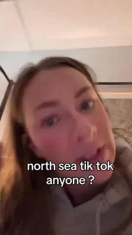 north sea tik tok scares me 