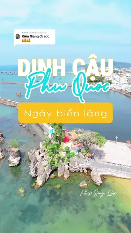 Trả lời @Linh  Dinh Cậu Tp Phú Quốc Kiên Giang một ngày biển lặng tuyệt đẹp #nhipsongque #nhịpsốngquê #dinhcauphuquoc #dinhcau #phuquoctrip 