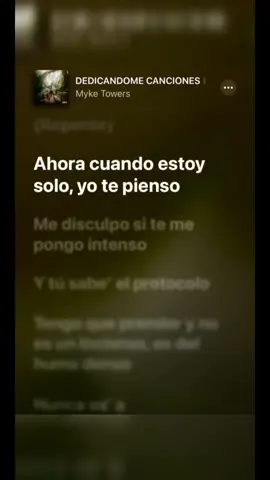 Ahora cuando estoy solo yo te pienso #dedicandomecanciones  #myketowers @Myke Towers #letrasdecanciones #puertorico #lyrics #tiktok #lyricsvideo #trending #songlyrics 