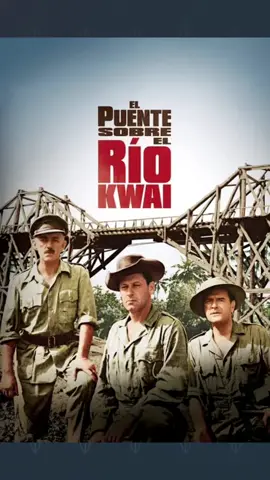 EL PUENTE SOBRE EL RIO KWAI.... Pelicula de 1957, ganadora de 7 premios Óscar. #clasico #cine #elpuentesobreelriokwai 