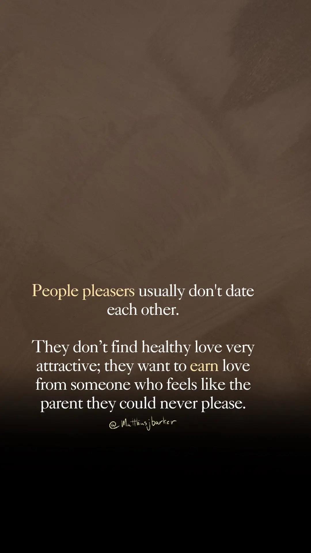 People pleasers tend to be drawn to partners who don't easily give affection or approval. They believe that love and affection must be earned through constant effort and pleasing behavior, and that their value and importance are measured by how much they can do for their partner: the more they give and the better they meet their partner's needs, the more they are worth in the relationship. And as a result, healthy love (mutual respect, understanding, and care) doesn't appeal to people pleasers as much because it doesn't fit the pattern they're used to. So they find partners who remind them of a parent or caregiver who was difficult to please—a familiarity they’ve come to mistakenly understand as “love.” #peoplepleaser #peoplepleasing #peoplepleasernomore #healthylove #healthyrelationships #Love #childhoodtrauma 