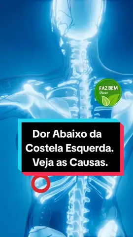 Dor Abaixo da Costela Esquerda. Veja as Causas.  #dornacostela #saude #DicasPara2024 #fazbemdicas 