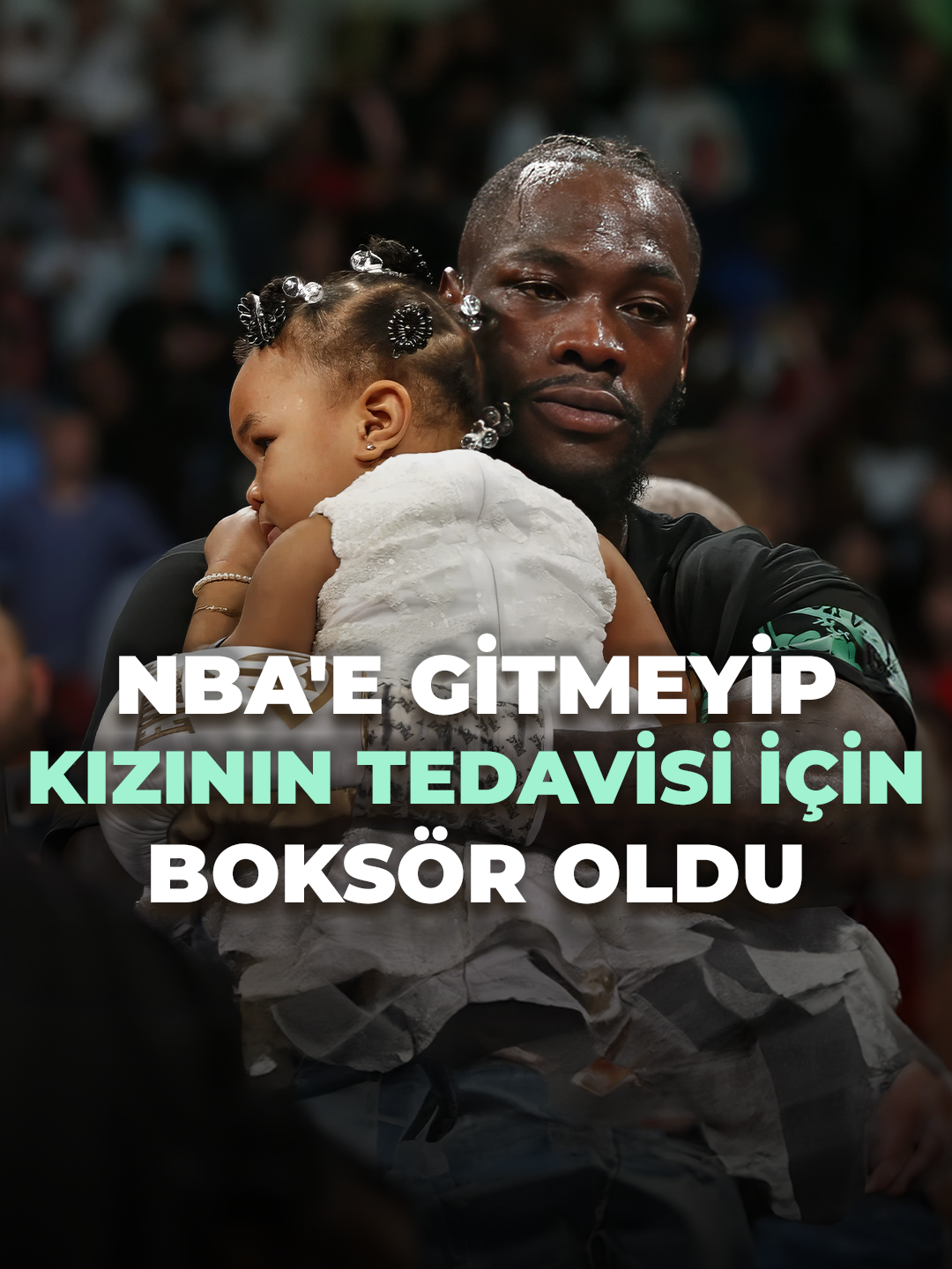 ♥️ Kızının tedavisi için boksör olup basketbolu bırakan baba Deontay Wilder. #gdhspor #basketbol #NBA #deontaywilder #boks #baba #babakız