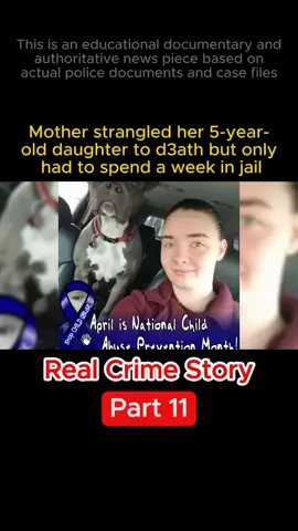 Part 11 | Mother strangled her 5-year-old daughter to death but only had to spend a week in jail #realcrimestories #truecrime #crimedocumentaries #crime #realcrime #fyb #viralvideo 