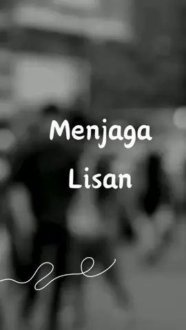 mari kita jaga lisan kita dengan perkataan yang baik, agar tidak menyakiti orang lain.  Dan alangkah lebih baik lagi jika kita pergunakan lisan kita untuk senantiasa berdzikir kepada Allah. #menjagalisan #menjagalidah #mulutmuharimaumu #katakatamotivasi #selfreminderquotes #nasihatbijak #renungan #dakwah_islam #fyp #semangatibadah 