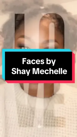 #facesbyshaymechelle 