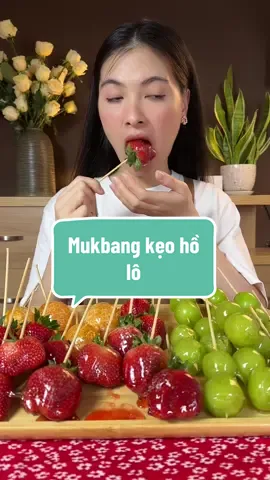 Mukbang kẹo Hồ lô(Tanghulu)#angithuongoi #mukbang #ancungtiktok #xuhuongtiktok #longervideos #keoholo #tanghulu 