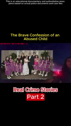 Part 2 | The Brave Confession of an Abused Child #realcrimestories #truecrime #crimedocumentaries #crime #realcrime #fyb #viralvideo 
