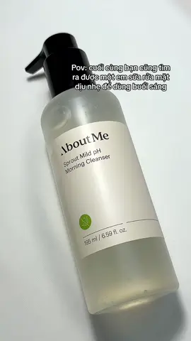 Tối sạch sâu sáng sạch vừa 🌾 #aboutme #aboutmevn #suaruamat #cleanser #morningcleanser #sensitiveskin #kbeauty #koreanbeauty #koreanskincare #koreanskincareproducts #reviewmypham #goclamdep 