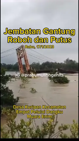 Desa/dusun siapo ini 🥺😥 #jembatangantung #jembatanroboh #empatpetulaidangku #rambangdangku #muaraenim #banjir #sungai #putuscinta 