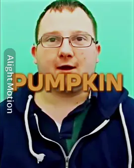 PUMPKIN 🎃🗣️🔥 #pumpkin #pumpkinmeme #pumpkinedit #alightmotion #am #fy #fyp #foryou #foryoupage 