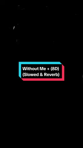 Without Me Slowed Reverb + (8D) 😍🎧 #fyp #music #spotify #lyrics #songs #song #mashup #slowed #reverb 