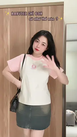 Lại là em áo babytee giá 69 siêu siêu hot đây 🥰 #outfitideas #viral #review #ThanhThoiLuotTet 