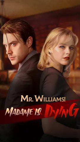 Mr. Williams! Madame Is Dying #Mr.Williams!MadameIsDying  #lovetriangle  #shortdrama  #Love  #couples  #movie  #film  #Relationship  #obsession  #obsessed  #flextv  #drama