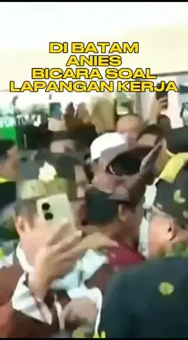 Di Batam Anies Bicara Soal Lapangan Kerja #aniesbaswedan  #muhaiminiskandar  #aminajadulu  #relawanamin  #fyp #batam #loker