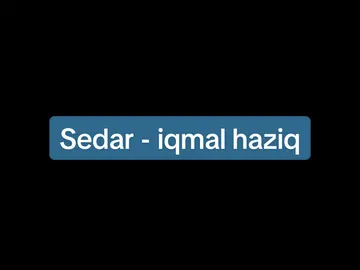 Sedar-iqmal haziq #sedar #sedariqmalhaziq #laguviral #lagukeren #fyp #lagugalau #foryoupage #liriklagu #fypシ゚viral🖤tiktok #lirikvideo 