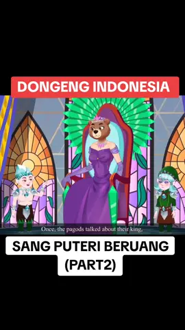 DONGENG INDONESIA SANG PUTERI BERUANG (PART2) #dongeng #dongengindonesia  #dongenganak  #dongengsebelumtidur 