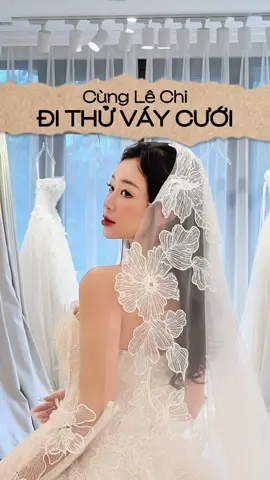 Cuối cùng ngày ấy cũng đến, đi thử váy cưới cùng Lê Chi 👰🏻‍♀️🤭✨💕📸  #chupanhcunglechi #LearnOnTikTok #cachtaodang #chinhanhdep #taodangchuphinh #tipsandtricks #posing #fyp #trending #thanhthoiluottet #vaycuoi #vaycuoixinhdep #damcuoi #weddingdress 