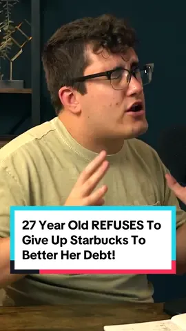 27 Year Old REFUSES To Give Up Starbucks To Better Her Debt!🤬 #financialaudit 