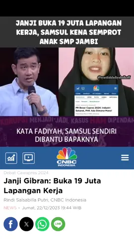 Samsul janji buka 19 juta lapangan kerja :  kena tabok siswi SMP karena Samsul dicarikan kerja bapaknya.