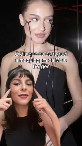 @MALU BORGES me desculpa diva foi sem querer 😭. #maluborges #maquiaefala #historias 