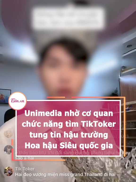 Unimedia nhờ cơ quan chức năng tìm TikToker tung tin hậu trường Hoa hậu Siêu quốc gia #tiinnews  #hoahausieuquocgia  #hoahausieuquocgiavietnam2022  #misssuparnational