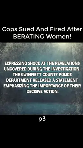 Cops Sued And Fired After BERATING Women!