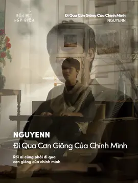 Rồi ai cũng phải đi qua cơn giông của chính mình Tổn thương nào cũng sẽ qua thôi  #diquacongiongcuachinhminh #nguyenn #SoundsOfVietnam #amnhac #nhachaymoingay #tiktokgiaitri #viral #fyp #xuhuong