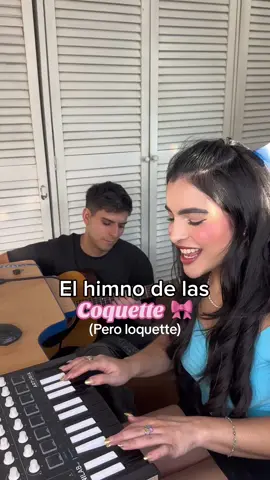 Haciendo el himno para las Coquette 🎀 pero Loquette ✨ lo terminamos? 