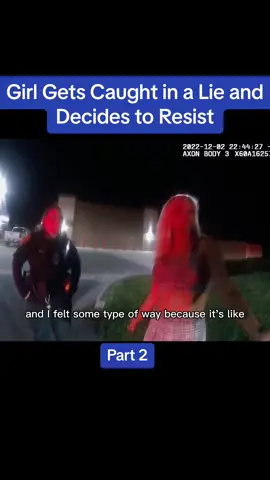 Girl Gets Caught in a Lie and Decides to Resist  