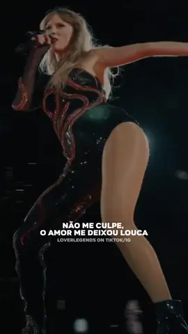 Não culpe ela, o amor a deixou louca  #taylorswift #viral #swiftie #theerastour #reputation #loverlegends 