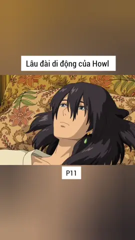 Lâu đài di động của Howl |P11 #Anime #laudaididongcuahowl #Animemovie #animehay #Anime123 #xuhuong 