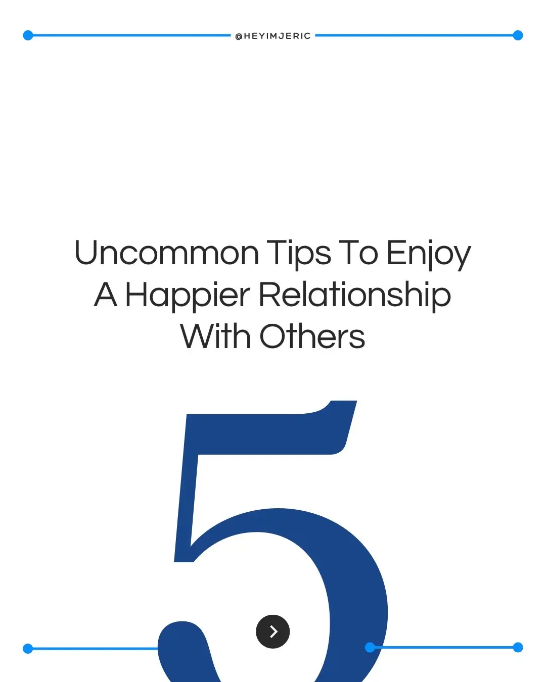 Not a lot of people make an effort in working on their relationships  simply because they are not aware of what to do. Here are five uncommon tips to enjoy a happier relationship with others—spouse, partners, friends, and family.  #relationshipadvice 