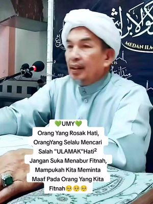 #Assalammualaikum #Orang Yang Rosak Hati,Orang Yang Suka Cari Salah Ulamak,#UMY #💚💚💚 