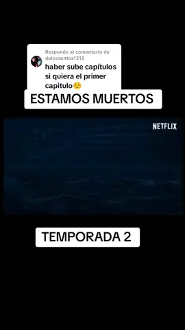 Respuesta a @dulcesantos1313 #2temporada#estamosmuertos 