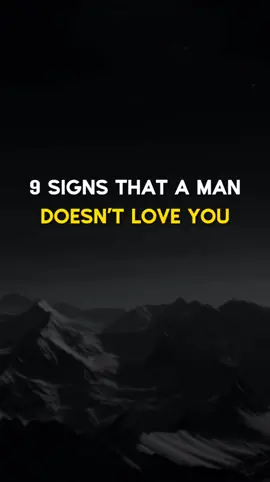 9 Signs That A Man Doesn't Love You. #signs #man #doesnotlove #Love #woman #life #Relationship #psychology #movitation #listen #strong #foryour #lessons #people #loveyourself #story #thestrongmindset #mindsetmatters #mindsetcoach #mindset #mindsetmotivation 