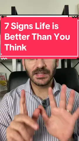 7 Signs Your Life is Better Than You Think. #gratitude #grateful #LifeIsGood #appreciatethesmallthings #lifetips #reflection #fyp 