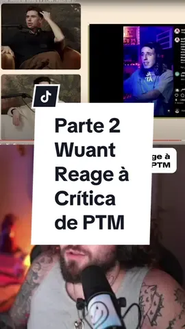 Parte 2 - Wuant Reage à Crítica de PTM #ptm #wuant #react #youtube #tuga #pt #viral #trending #foryou