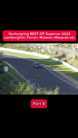 Part 4 | urburgring BEST-OF Supercar 2024 Lamborghini, Ferrari, Mclaren, Maserati etc #supercar #nurburgring #lamborghini #ferrari #foryou #fyp 