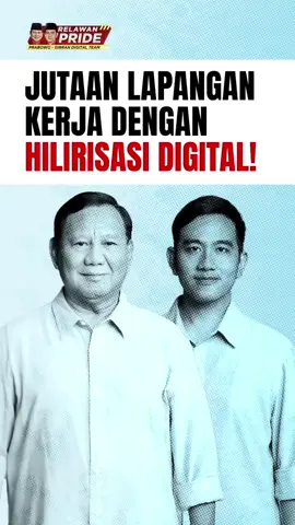 Jutaan Lapangan Kerja Dengan Hilirisasi di Digital.  #relawanpride #prabowogibranmenang #prabowogibran #menangsekaliputaran