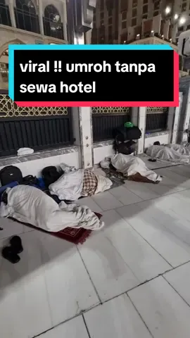 VIRAL !! UMROH TANPA SEWA HOTEL DI MAKKAH #fypシ゚viral #makkah #umroh2024🕋🤲 #haji2024🤲🏻🕋 