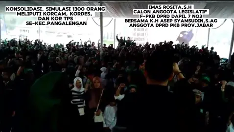 Konsolidasi, Simulasi bersama 1300 Korcam, Kordes, dan KorTPS se-Kecamatan Pangalengan  .  IMAS ROSITA,S.H  Calon Anggota Legislatif  F-PKB DPRD Dapil 7 no3 Bersama K.H Asep Syamsudin,S.Ag Anggota DPRD PKB prov.jabar .  #PKB  #PartaiKebangkitanBangsa  #aniesbaswedan  #muhaiminiskandar  #Capres  #Cawapres  #Caleg 