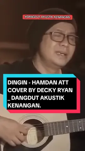 #DINGIN - HAMDAN ATT #cover BY #deckyryan #intertaiment  #dangdutakustik #kenangan #music #viralvideotiktok #serunyaindonesia 