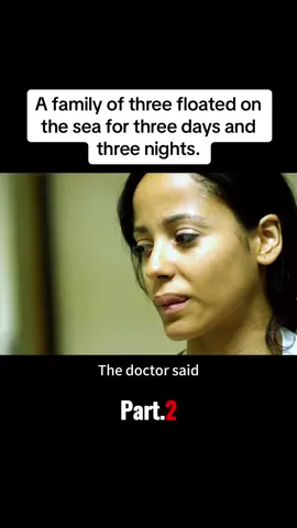 A family of three floated on the sea for three days and three nights.#film #tiktok #movie 