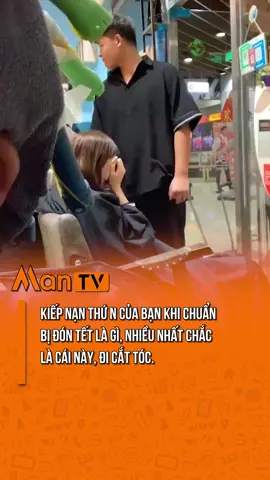 kiếp nạn thứ N của bạn khi chuẩn bị đón tết là gì, nhiều nhất chắc là cái này, đi cắt tóc. #ManTV #ManEnt #thanhthoiluottet