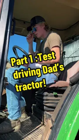 Part 1: Test driving dads tractor. Lets get him to try Dads new cab tractor out.#testdrive#tractor#farmboy#wyattellis@Wyatt_ellis07 
