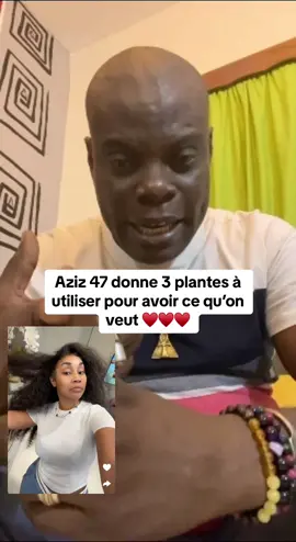 Aziz 47 donne 3 plantes à utiliser pour avoir ce qu’on veut ♥️♥️♥️ #pourtoi #pourtoipage #goma #aziz47 #emmalohoues 