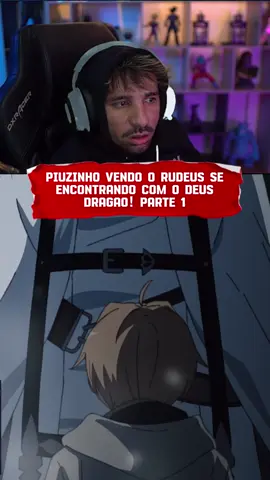 piuzinho vendo o rudeus se encontrando com o deus dragão! #piuzinho #mushokutensei #rudeus #orsted #anime #react #foryou
